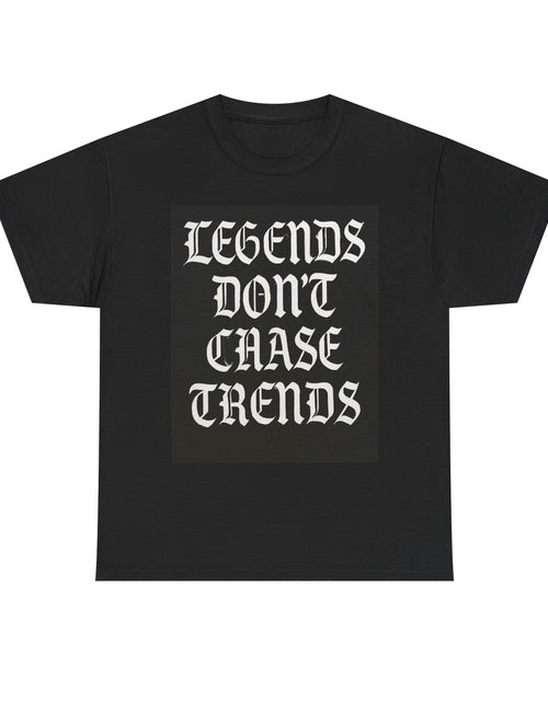 Load image into Gallery viewer, Unisex Heavy Cotton Tee - &quot;Legends Don&#39;t Chase Trends&quot; Statement Shirt
