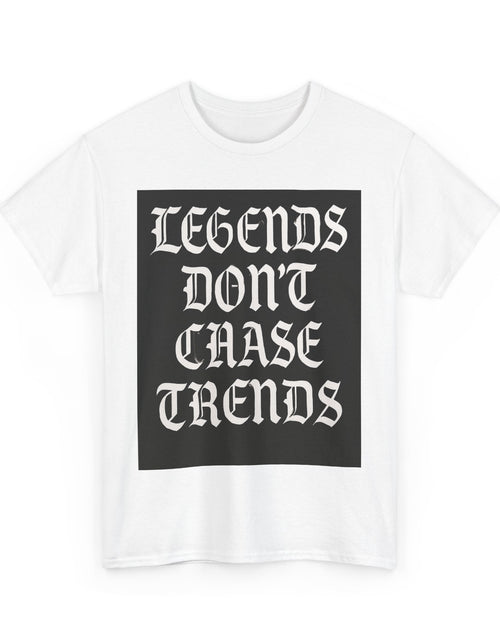 Load image into Gallery viewer, Unisex Heavy Cotton Tee - &quot;Legends Don&#39;t Chase Trends&quot; Statement Shirt
