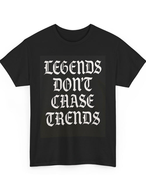 Load image into Gallery viewer, Unisex Heavy Cotton Tee - &quot;Legends Don&#39;t Chase Trends&quot; Statement Shirt
